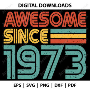 Awesome since 1973 Svg, Vintage Birth year svg