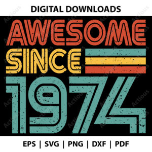 Awesome since 1974 Svg, Vintage Birth year Svg