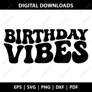 Birthday Vibes Svg, birthday svg, silhouette design
