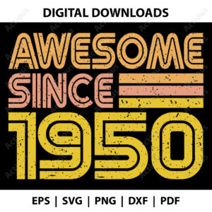 Awesome since 1950 SVG, Vintage Birth year SVG