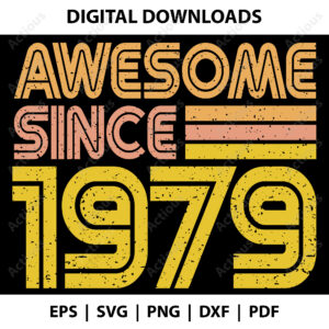 Awesome since 1979 Svg, Birth year svg, digital download design
