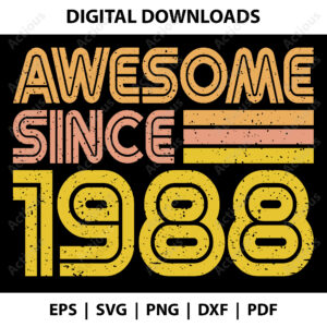 Awesome since 1988 Svg, Birth year svg, instant download svg