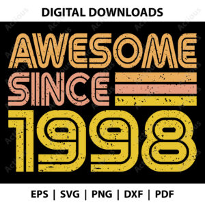 Awesome since 1998 Svg, Birth year svg, commercial use svg