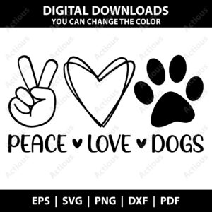 Peace Love Dogs Svg, Dog Lover svg printable shirt design