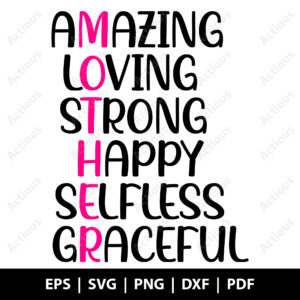 Amazing, Loving, Strong, Happy, Selfless, Graceful Svg, Mother Meaning Svg, cricut svg file