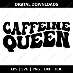 Caffeine Queen Svg, Espresso Lover Svg, printable t-shirt design file