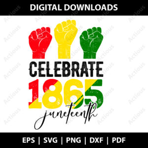 Celebrate Juneteenth 1865 Svg, Juneteenth Vibes Svg, cricut svg file