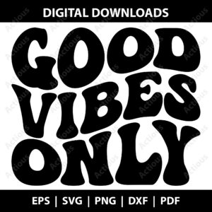 Good Vibes Only Svg, Positive Vibes Svg, instant download svg