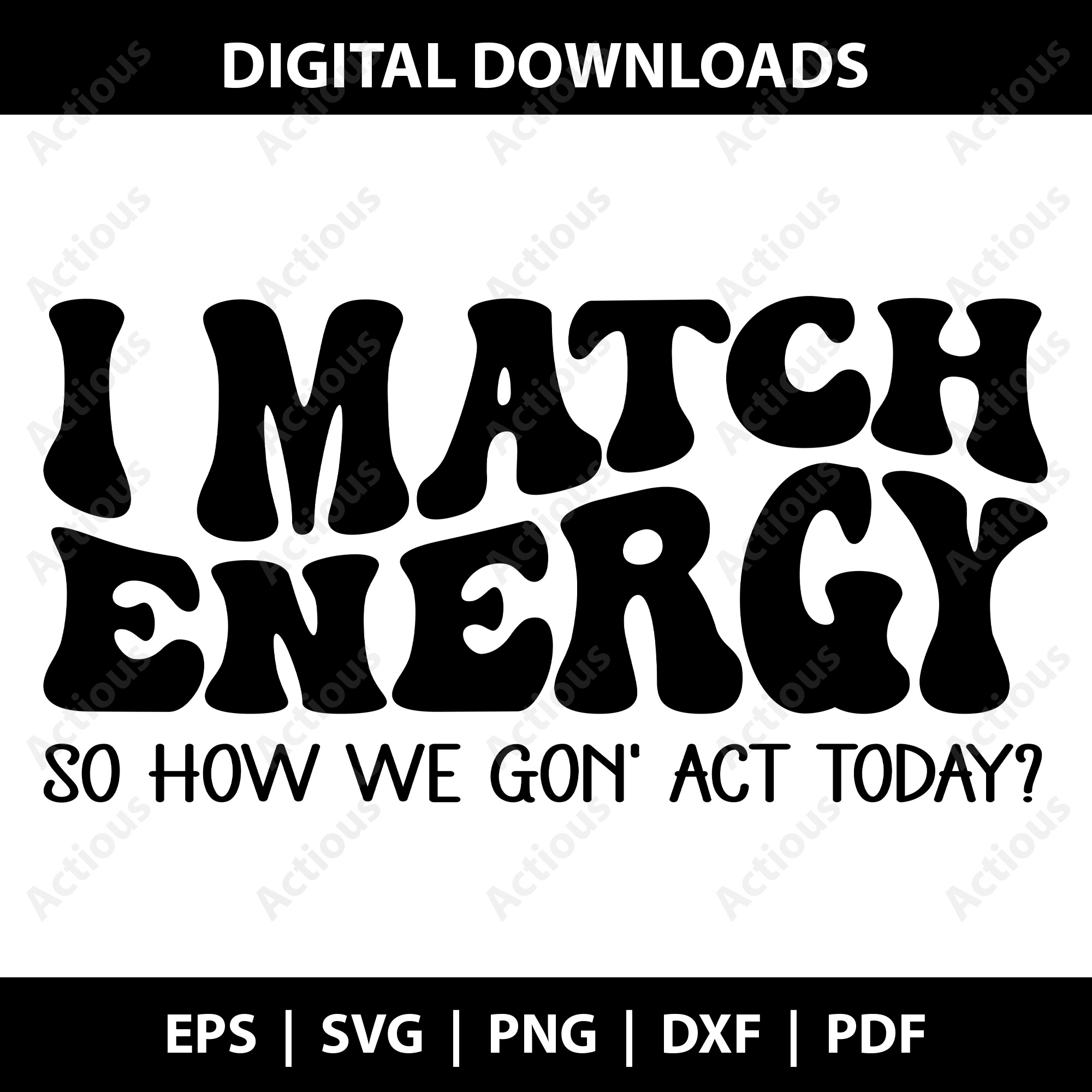 I match energy Svg, Funny Quotes svg, printable shirt design