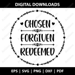 Chosen Forgiven Redeemed Svg, Religious Quote Shirt Svg, commercial use cut file