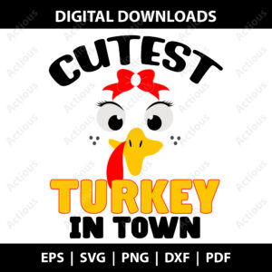 Cutest turkey in town Svg, Funny Thanksgiving Svg, cricut cut file