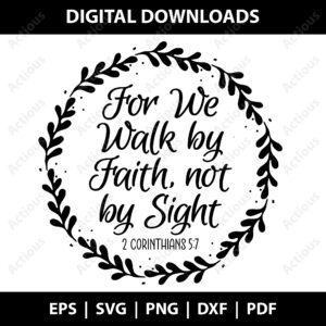 For We Walk by Faith not by Sight Svg, Bible Quote svg, commercial use svg