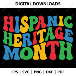 Hispanic Heritage month Svg, Celebrate Hispanic Heritage Month, printable t-shirt design file