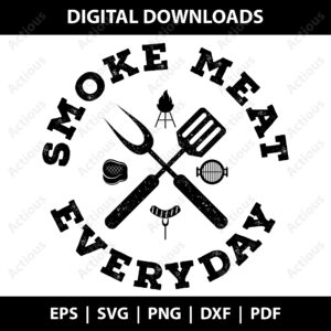Smoke Meat everyday Svg, Funny Barbecue Grill Design, commercial use svg