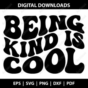 Being Kind Is Cool Svg, Choose Kindness Svg, printable t-shirt design file