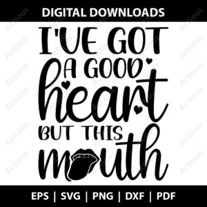 I've got a good heart but this mouth svg