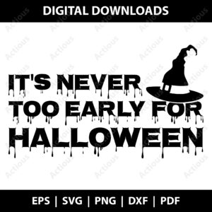 It's never too early for Halloween Svg