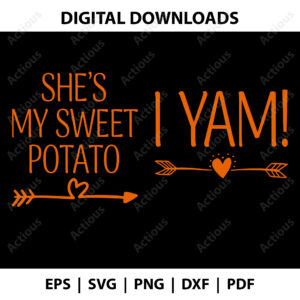 She's my sweet potato Svg, I Yam Svg, Thanksgiving Svg, commercial use svg