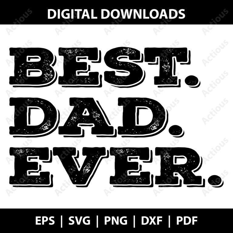 best dad ever svg, happy father's day svg, printable shirt design