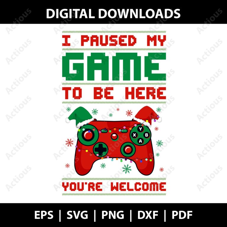 i paused my game to be here you're welcome svg, christmas svg, commercial use svg