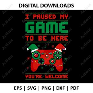 i paused my game to be here you're welcome svg, christmas svg, commercial use svg
