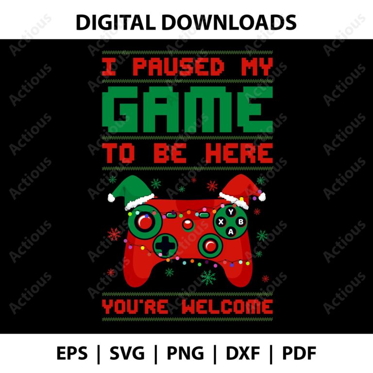 i paused my game to be here you're welcome svg, christmas svg, commercial use svg