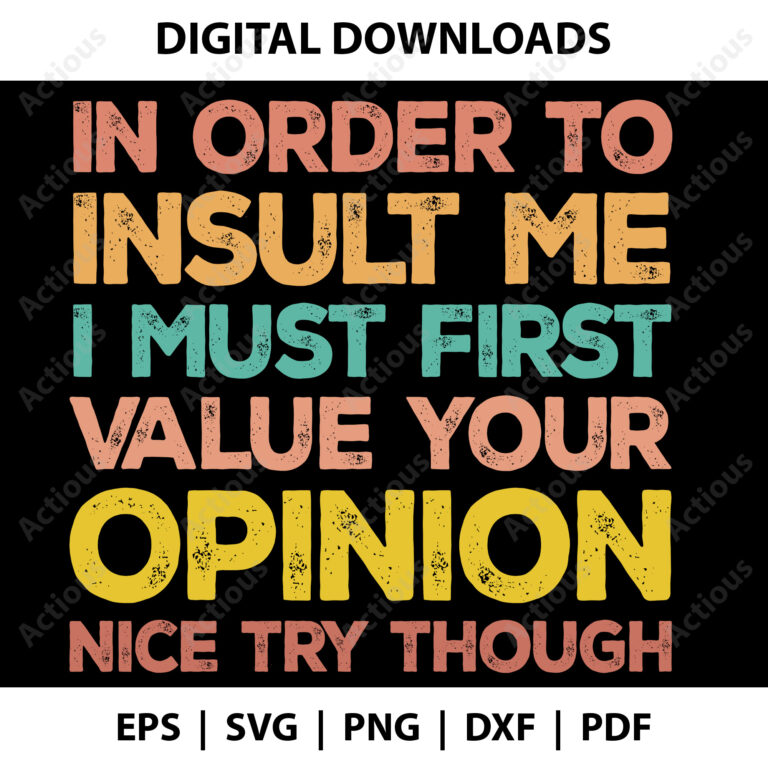 in order to insult me svg, i must first value your opinion png