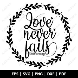 love never fails svg, christian quotes svg, printable shirt design