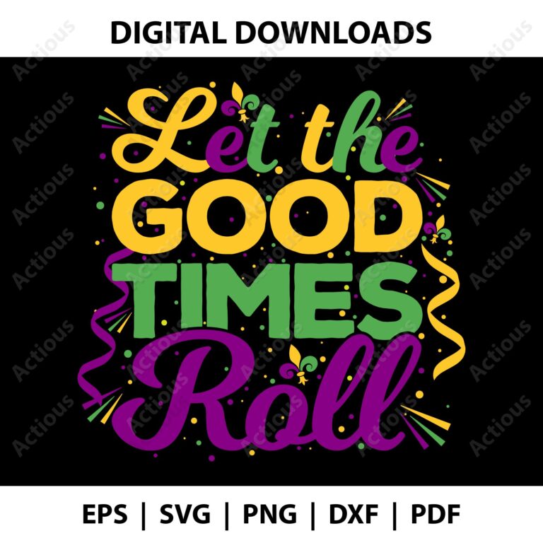 let the good times roll svg, mardi gras svg, cricut svg file