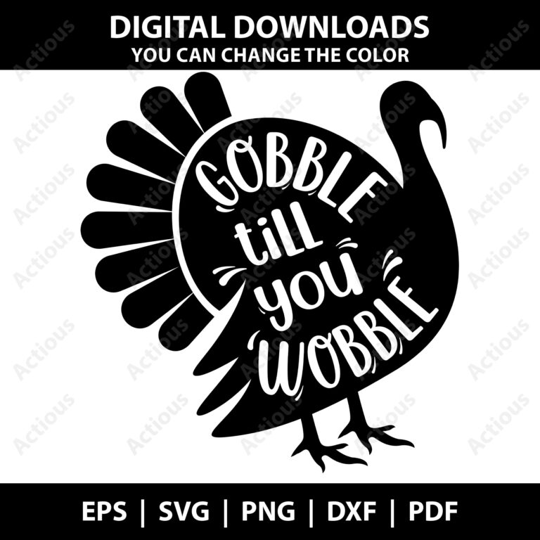 gobble til you wobble svg,