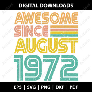 awesome since august 1972 svg, 1972 birthday png, commercial use svg