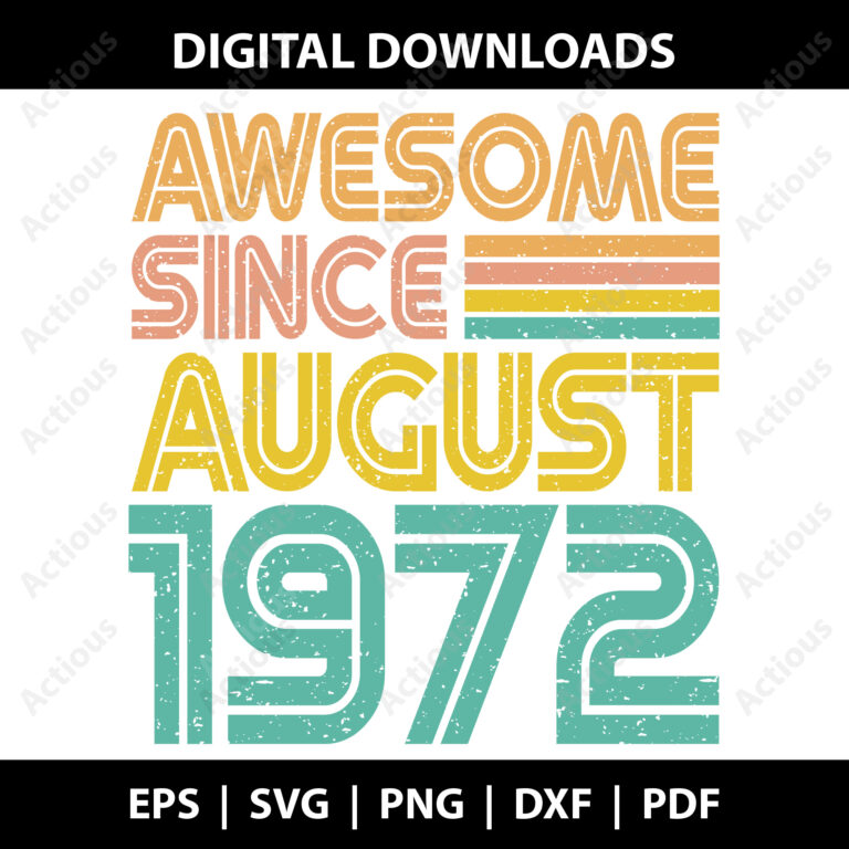 awesome since august 1972 svg, 1972 birthday png, commercial use svg