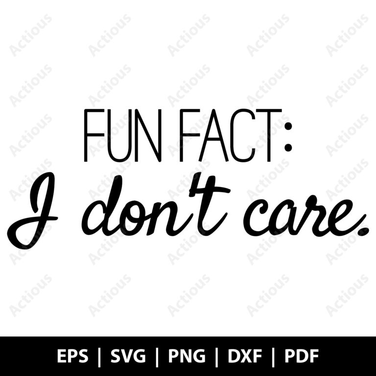 fun fact: i don't care svg, sarcastic svg, printable t shirt design file